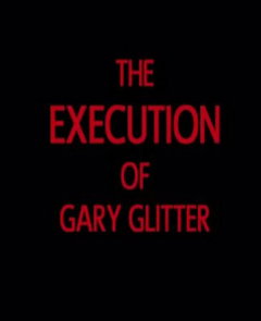 The Execution of Gary Glitter (2009)