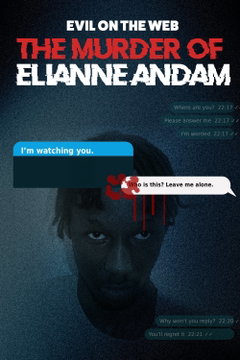 Evil On The Web: The Murder Of Elianne Andam