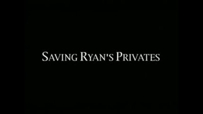 Saving Ryan's Privates