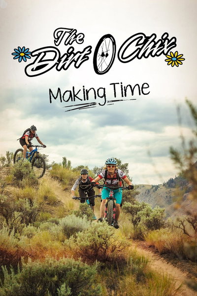 The Dirt Chix: Making Time