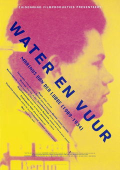 Water en vuur, roerige geschiedenis van Marinus van der Lubbe (1998)