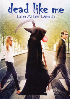 Dead Like Me: Life After Death (2009)