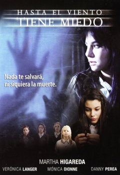 Hasta el viento tiene miedo (2007)