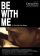 Be with Me