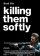 Killing Them Softly