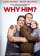Why Him?