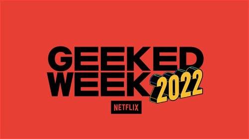 Netflix kondigt 'Geeked Week 2022' aan met kersverse trailer