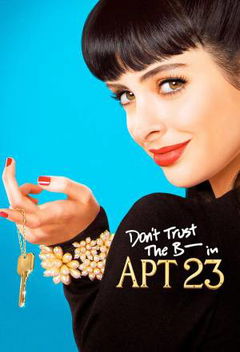 Don't Trust the B---- in Apartment 23 (2012–2013)
