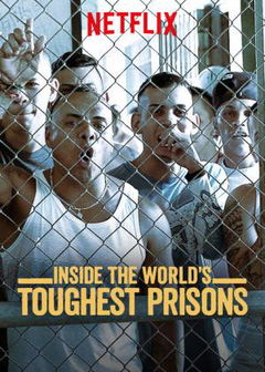 Inside the World's Toughest Prisons (2016&#8209;&nbsp;)