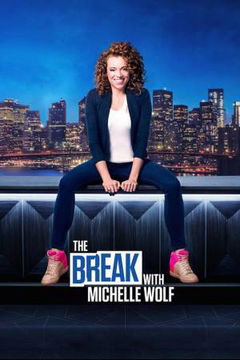The Break with Michelle Wolf (2018)