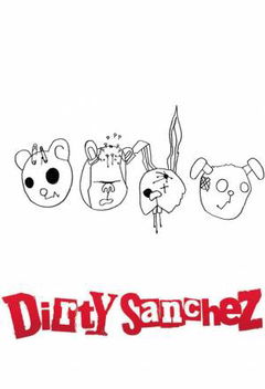 Dirty Sanchez (2002&#8209;2007)