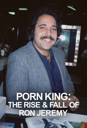Porn King: The Rise & Fall of Ron Jeremy (2022)