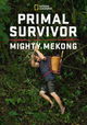 Primal Survivor: Mighty Mekong