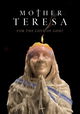 Mother Teresa: For the Love of God?