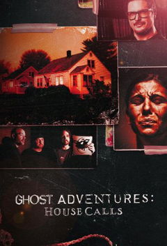 Ghost Adventures: House Calls (2022&#8209;&nbsp;)
