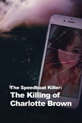 The Speedboat Killer: The Killing of Charlotte Brown