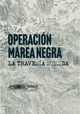 Operación Marea Negra: La travesía suicida