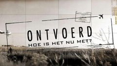 Ontvoerd: Hoe Is Het Nu Met?