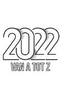2022: Van A Tot Z