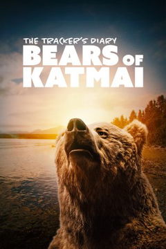 The Tracker's Diary: Bears of Katmai (2022&#8209;&nbsp;)