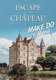Escape to the Chateau: Make Do & Mend