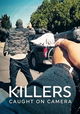 Killers: Caught on Camera