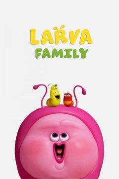 Larva Family (2023‑ )