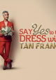 Say Yes to the Dress with Tan France
