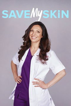 Save My Skin (2019‑ )