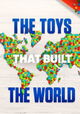 The Toys That Built The World