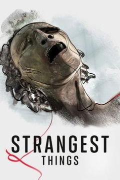 Strangest Things (2021&#8209;&nbsp;)