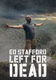 Ed Stafford: Left For Dead