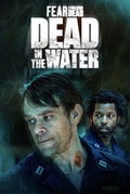 Dead in the Water: A Fear the Walking Dead Story