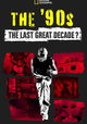 The '90s: The Last Great Decade?