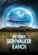Beyond Skinwalker Ranch