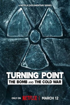 Turning Point: The Bomb and the Cold War (2024)