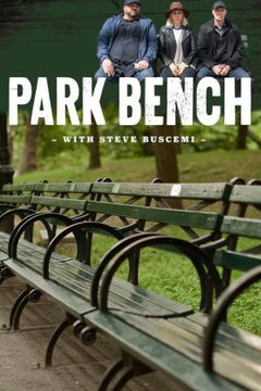 Park Bench with Steve Buscemi (2014&#8209;2015)
