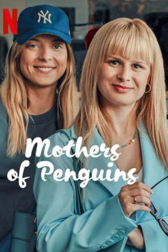 Mothers of Penguins (2024‑ )