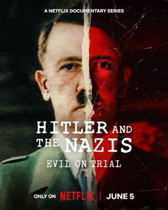Hitler and the Nazis: Evil on Trial (2024)