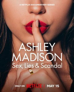 Ashley Madison: Sex, Lies & Scandal (2024)