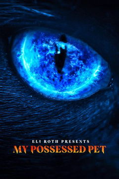 Eli Roth Presents: My Possessed Pet (2022‑ )