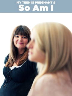 My Teen Is Pregnant and So Am I (2012‑ )