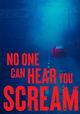 No One Can Hear You Scream