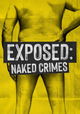 Exposed: Naked Crimes