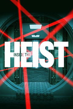 Inside the Heist (2022– )
