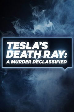Tesla's Death Ray: A Murder Declassified (2018&#8209;&nbsp;)