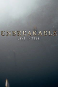 Unbreakable: Live to Tell (2020‑ )
