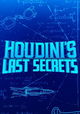 Houdini's Last Secrets
