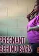 Pregnant Behind Bars