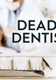 Deadly Dentists